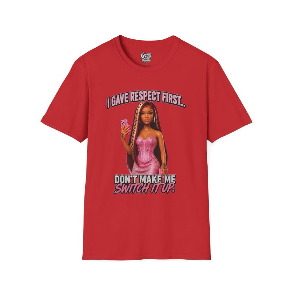 Image of T-Shirt — "I Gave Respect First" Bold Graphic Tee (Don't Make Me Switch It Up)