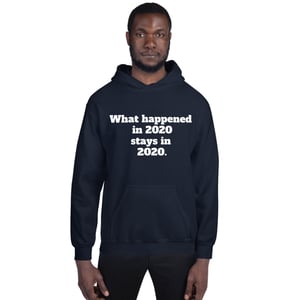 Image of 2020 stays in 2020 Unisex Hoodie