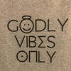 Godly Vibes Only Tee (Stacked Design)