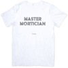 MASTER MORTICIAN T-shirt