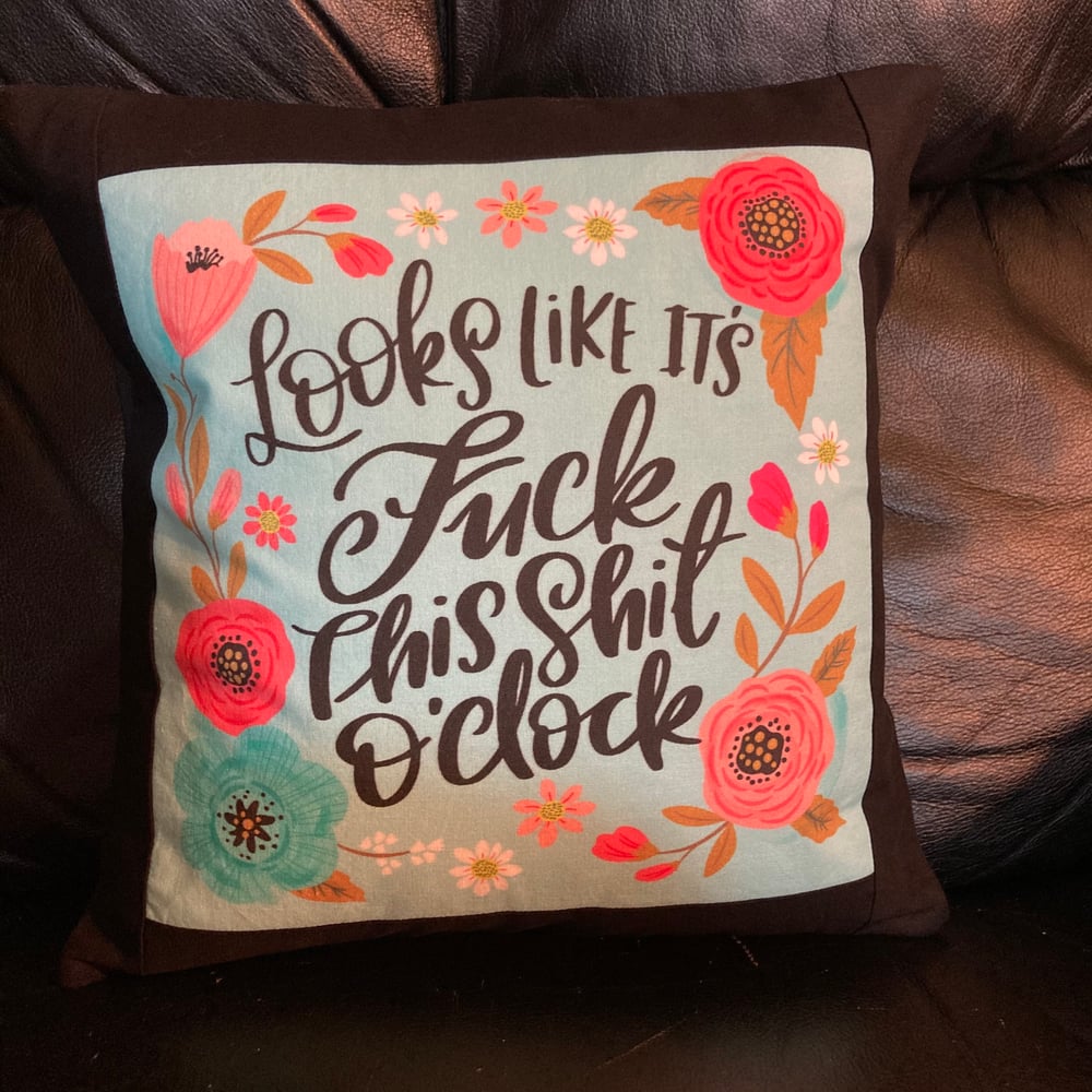 Pillow Cover: Looks Like It's FTS O'Clock