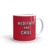 MEDITATE AND CHILL MUG