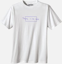 There is no box Tee