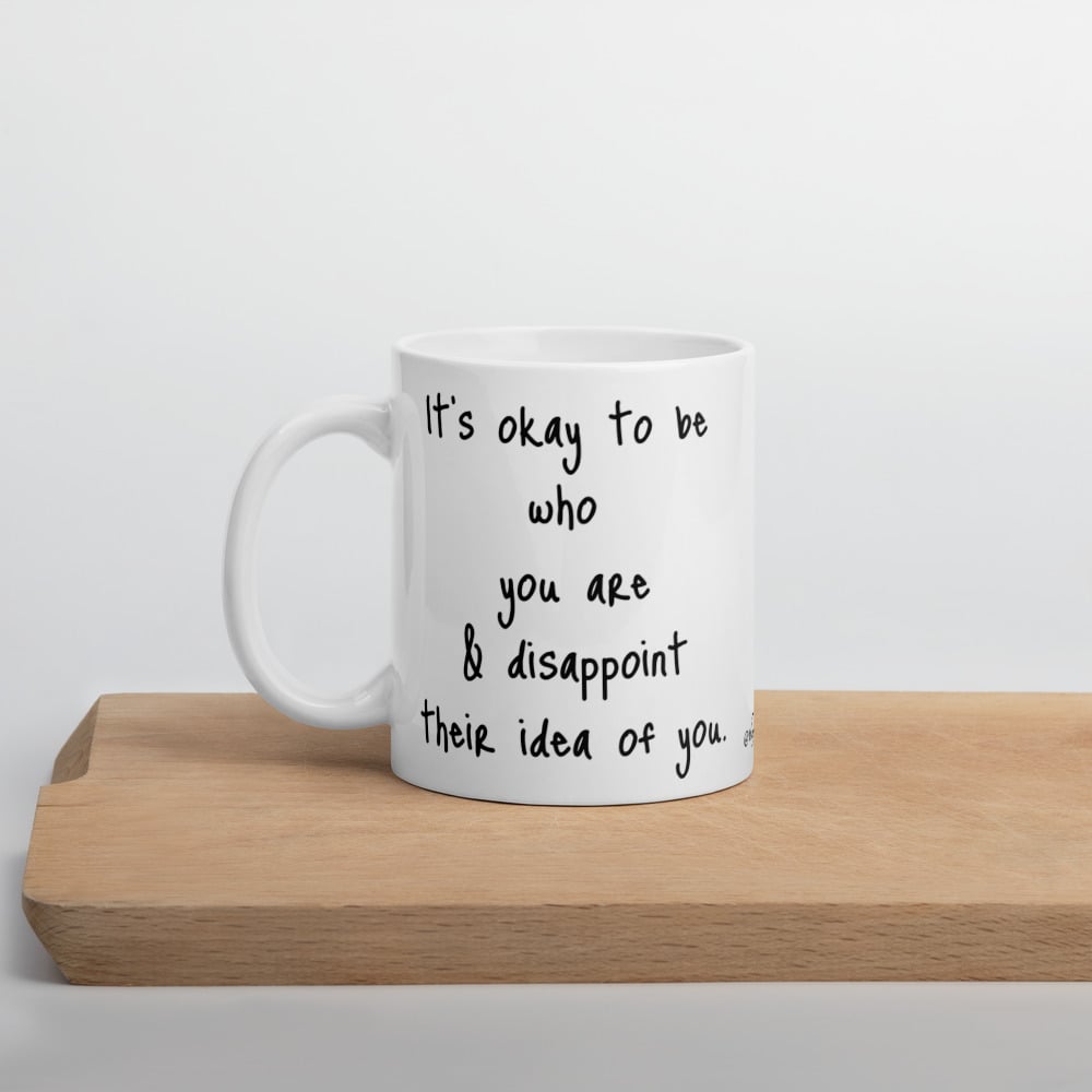 Image of It's okay to be who you are Mantra Mug