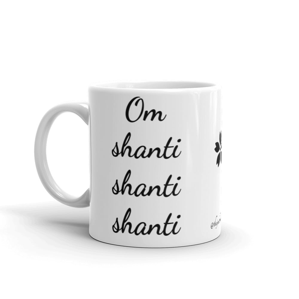 Image of Om Shanti Shanti Shanti Mantra/Yoga/Peace Mug