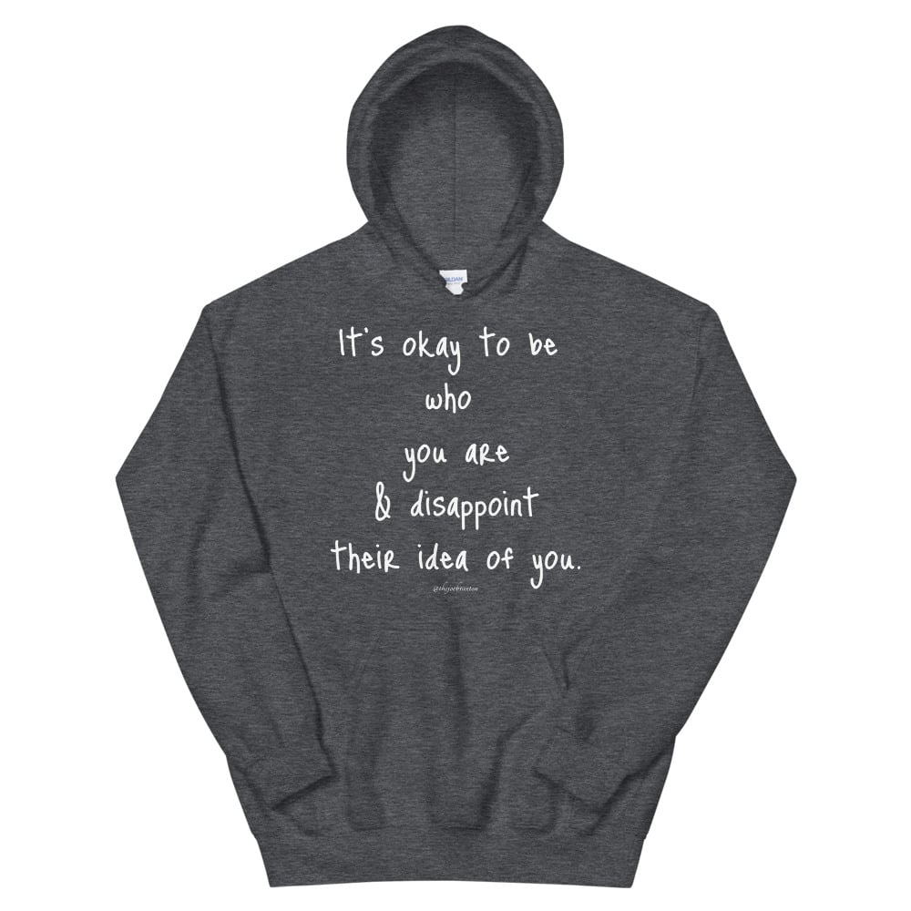 Image of It's okay to be who you are Unisex Hoodie