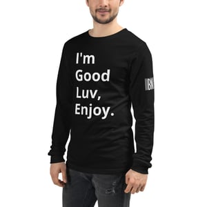Image of I'm Good Unisex Long Sleeve Tee
