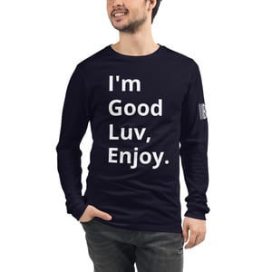 Image of I'm Good Unisex Long Sleeve Tee