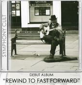 Image of Symphony Cult - "Rewind to Fast Forward" album