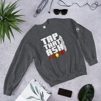 Image 2 of TAP THAT ASH Unisex Sweatshirt