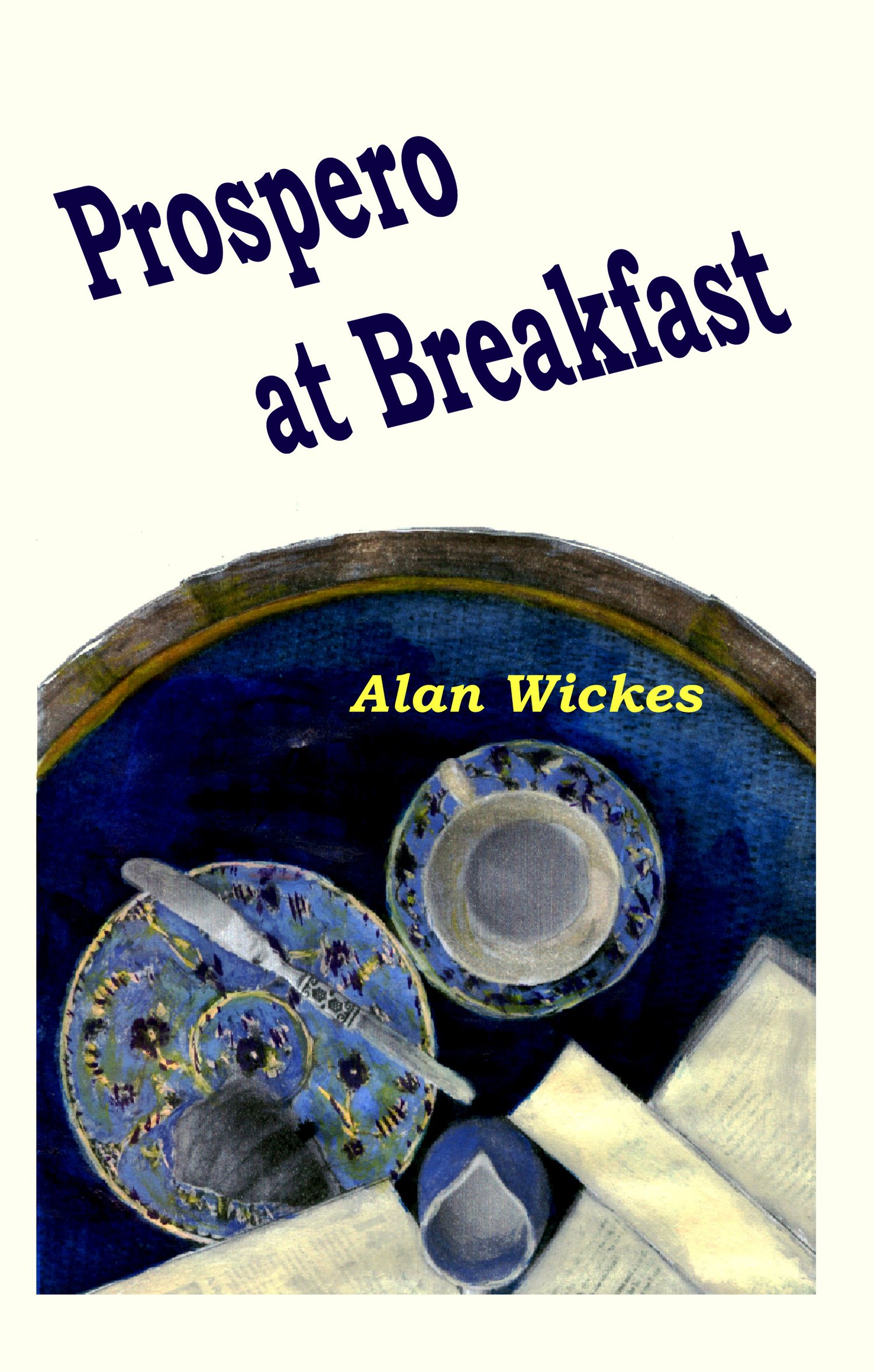 PROSPERO AT BREAKFAST by Alan Wickes