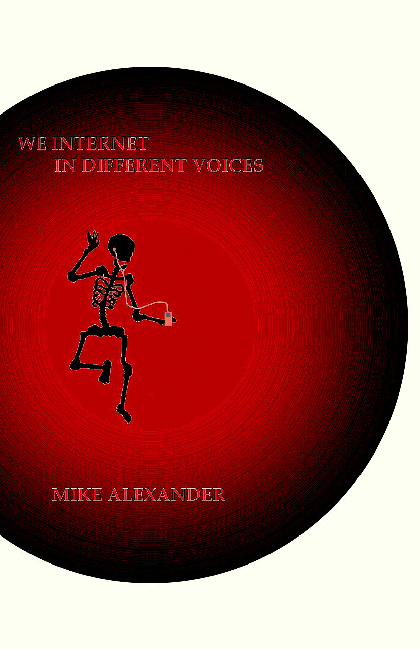 WE INTERNET IN DIFFERENT VOICES by Mike Alexander