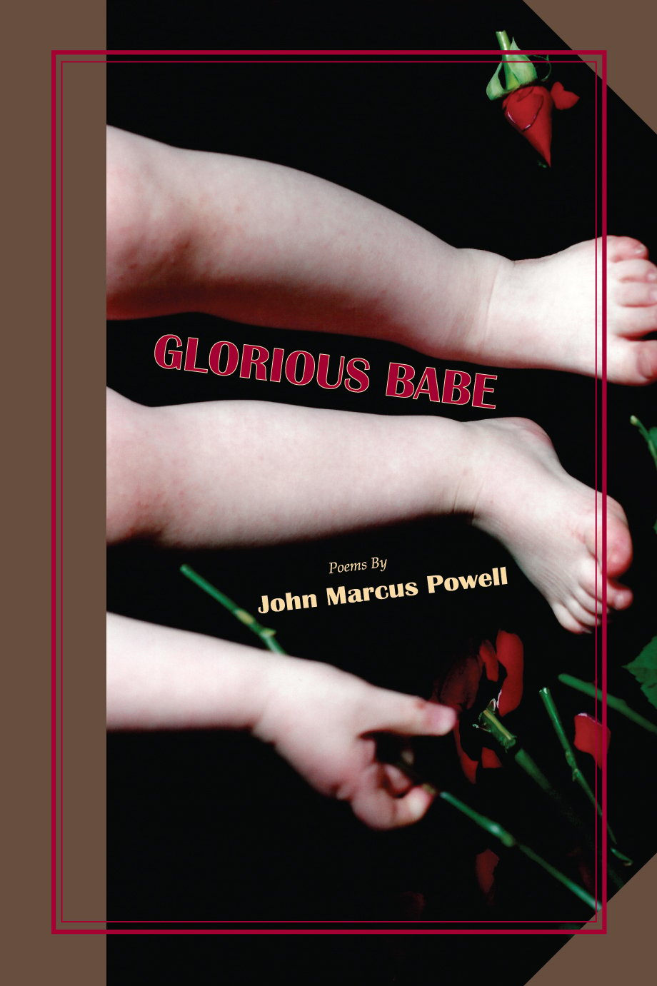 GLORIOUS BABE by John Marcus Powell