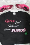 Girls Just Wanna Have Fund$ Black T-shirt