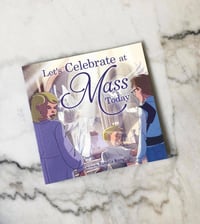 Image 1 of Let's Celebrate At Mass Today 