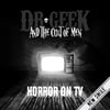 Dr. Geek And The Cult Of Men - Horror On TV   SICK 008