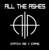 All The Ashes - Catch Me   SICK 011 plus CD
