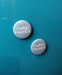 Image 3 of Custom Magnets - 1.5 inch Button