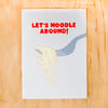 Let's Noodle Around Greeting Card