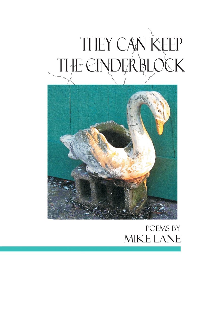 THEY CAN KEEP THE CINDERBLOCK by Mike Lane