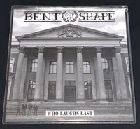 Image 1 of Bent Out Of Shape - Who Laughs Last - 7” EP