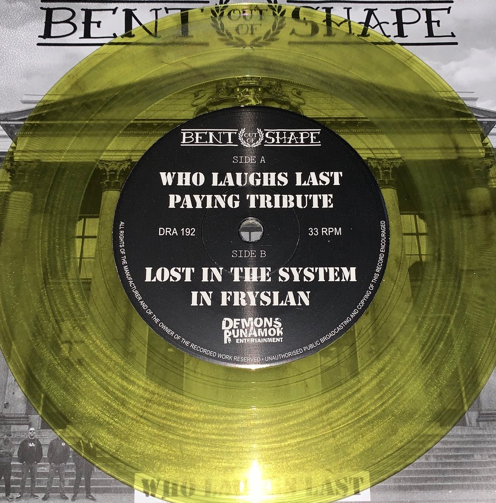 Bent Out Of Shape - Who Laughs Last - 7” EP