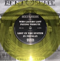 Image 4 of Bent Out Of Shape - Who Laughs Last - 7” EP
