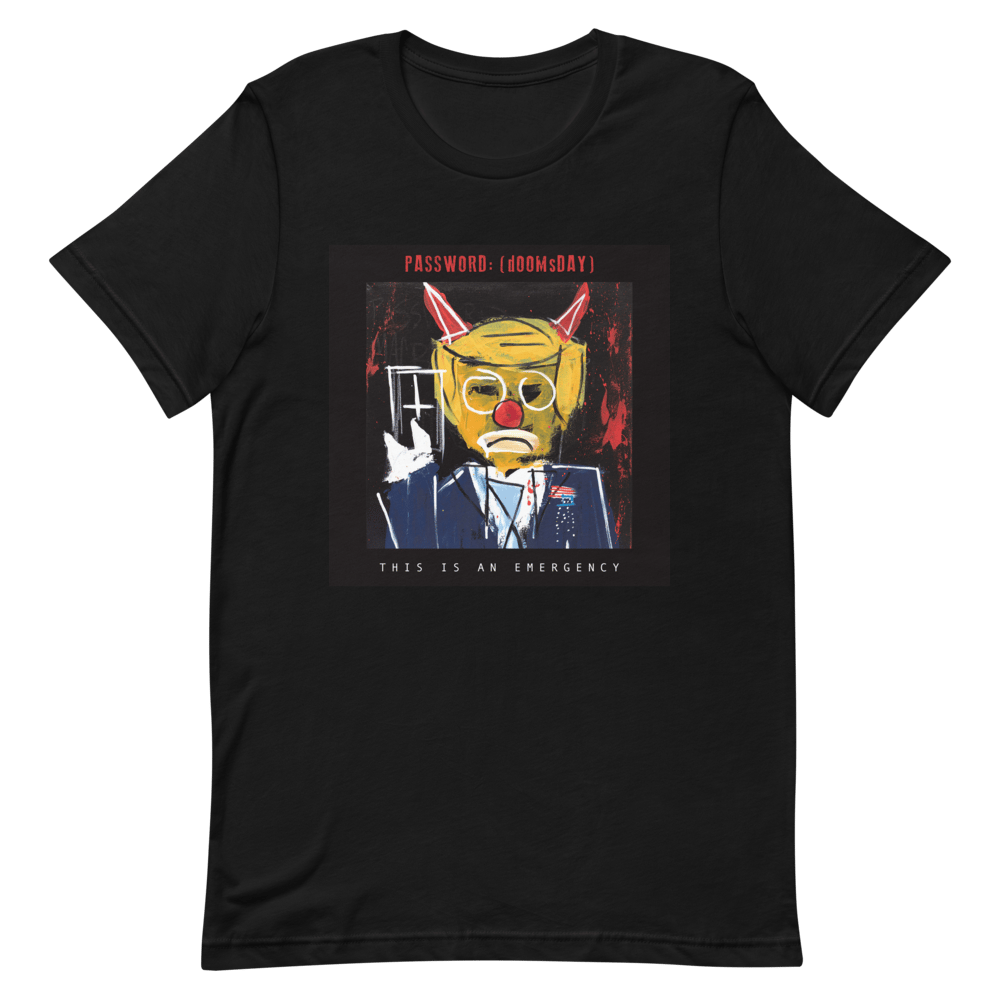 PASSWORD:(dOOMsDAY) "THIS IS AN EMERGENCY" Unisex t-Shirt