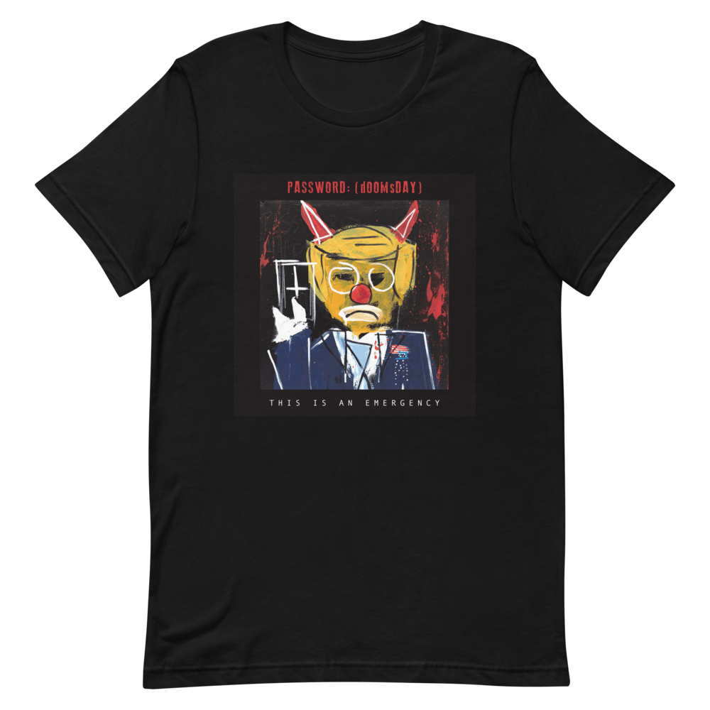 PASSWORD:(dOOMsDAY) "THIS IS AN EMERGENCY" Unisex t-Shirt  