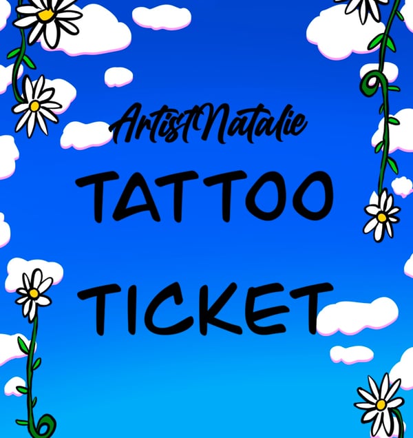 Image of ArtistNatalie Tattoo Ticket 