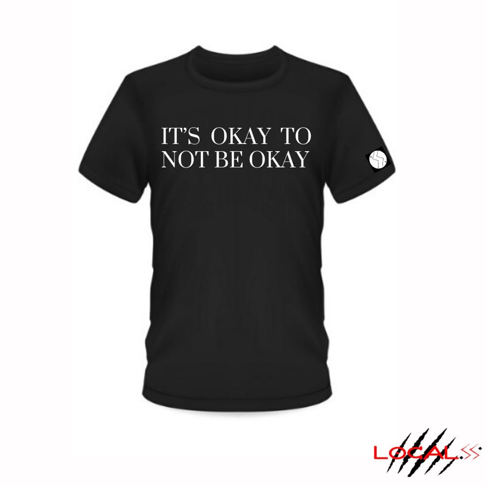 Image of ITS OKAY TO NOT BE OKAY STATEMENT T-SHIRT