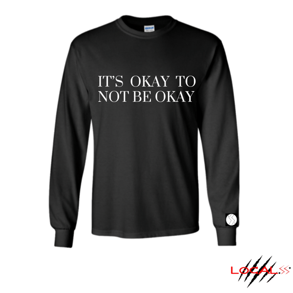 Image of ITS OKAY TO NOT BE OKAY STATEMENT LONG SLEEVE SHIRT