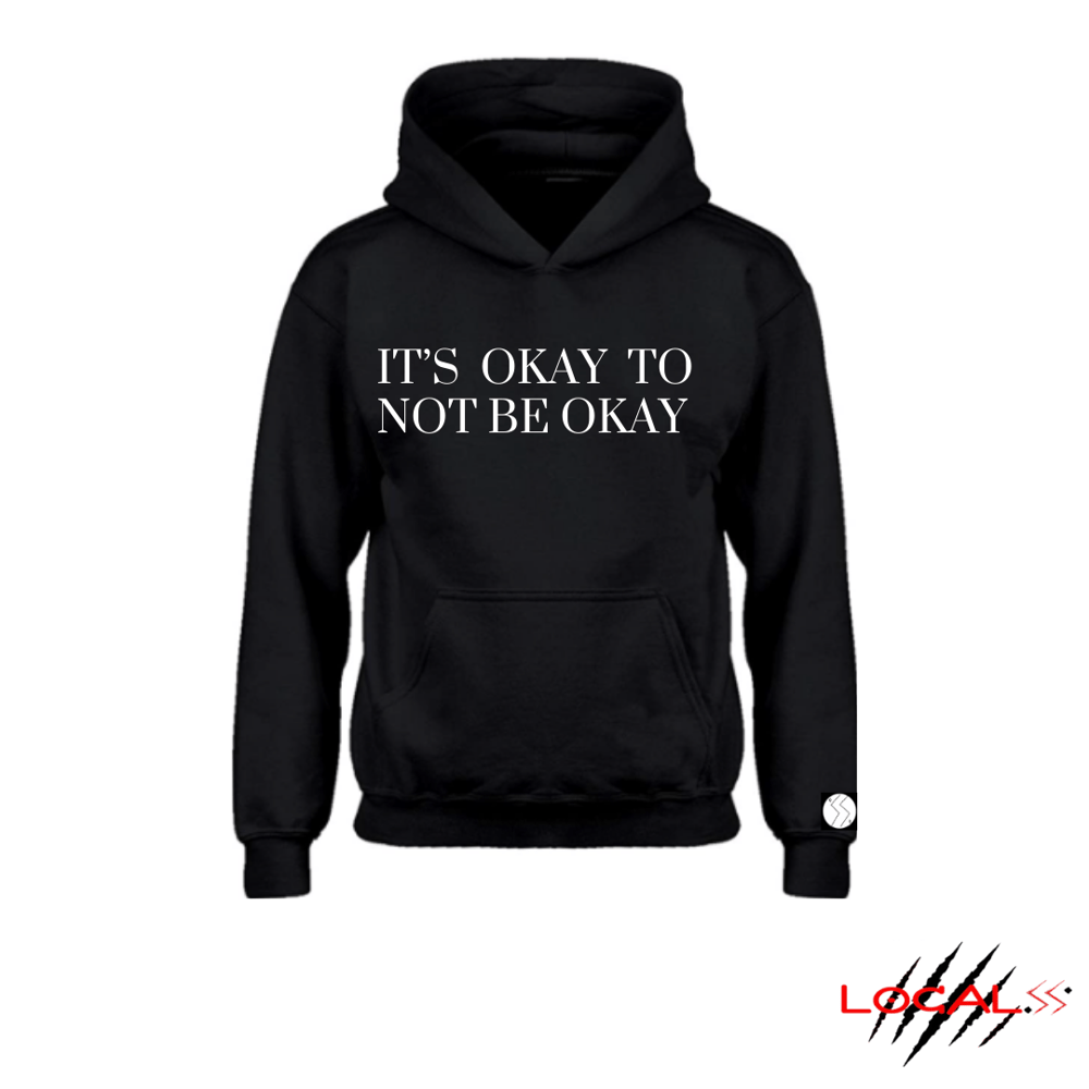 Image of ITS OKAY TO NOT BE OKAY STATEMENT HOODIE