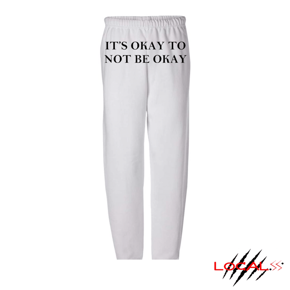 Image of ITS OKAY TO NOT BE OKAY SWEATPANTS 