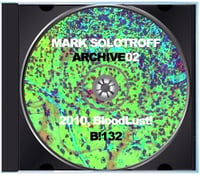 Image 4 of B!132 Mark Solotroff "Archive02" CD