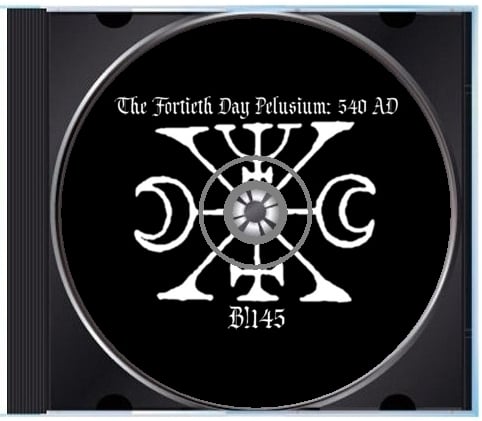 B!145 The Fortieth Day "Pelusium: 540 AD" CD
