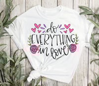 Do Everything In Love 