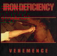 Image 2 of Iron Deficiency - VEHEMENCE 7" 
