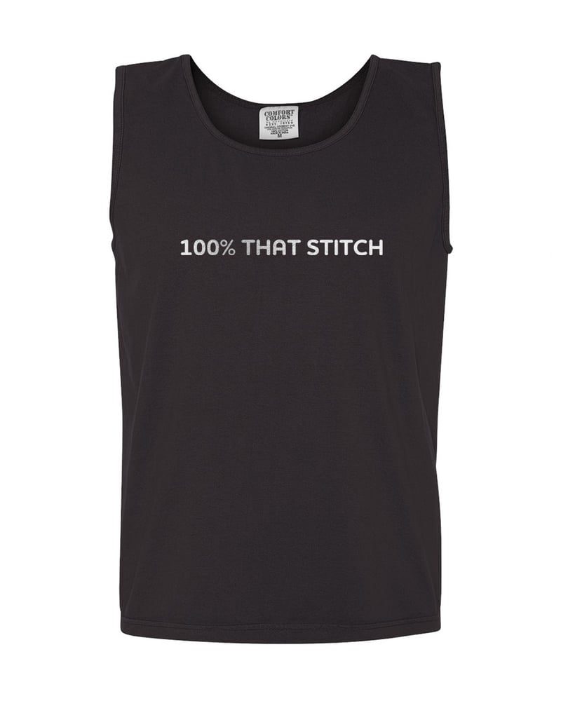 Image of 100% THAT STITCH Unisex Tank