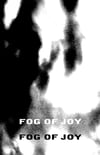 Fog Of Joy - s/t C30