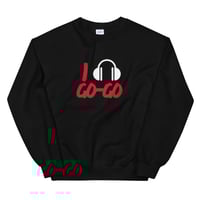 Image 1 of I (Hear) GO-GO Unisex Sweatshirt
