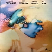 Image 1 of Jaco Pastorius/Pat Metheny/Bruce Ditmas/Paul Bley ‎– Pastorius/Metheny/Ditmas/Bley