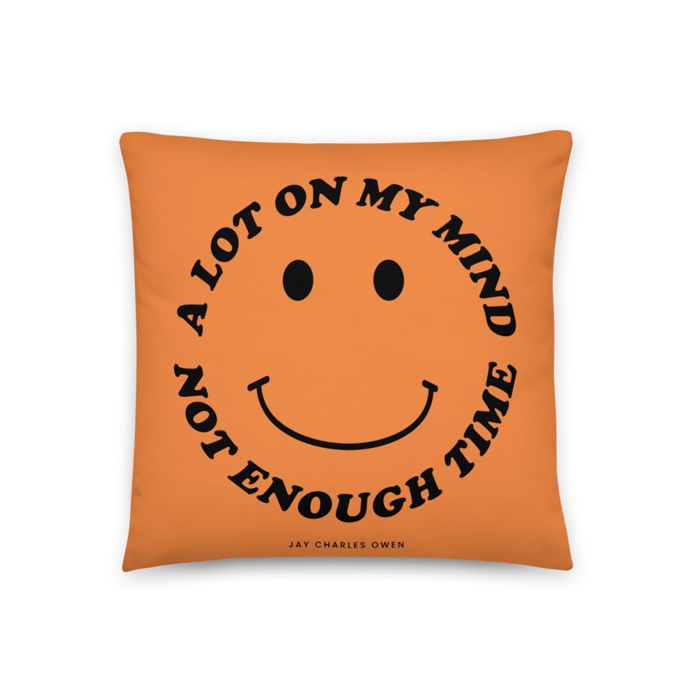 A Lot On My Mind Pillow