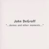 John DeGroff: ...Demos and other moments...