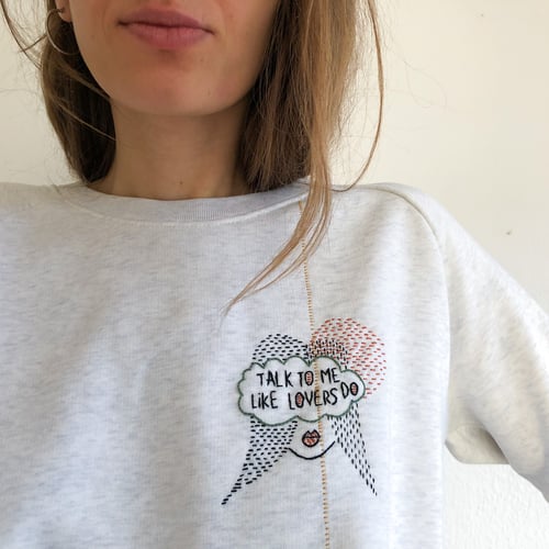 Image of Talk to me like lovers do - hand embroidered organic cotton sweatshirt, available in ALL sizes