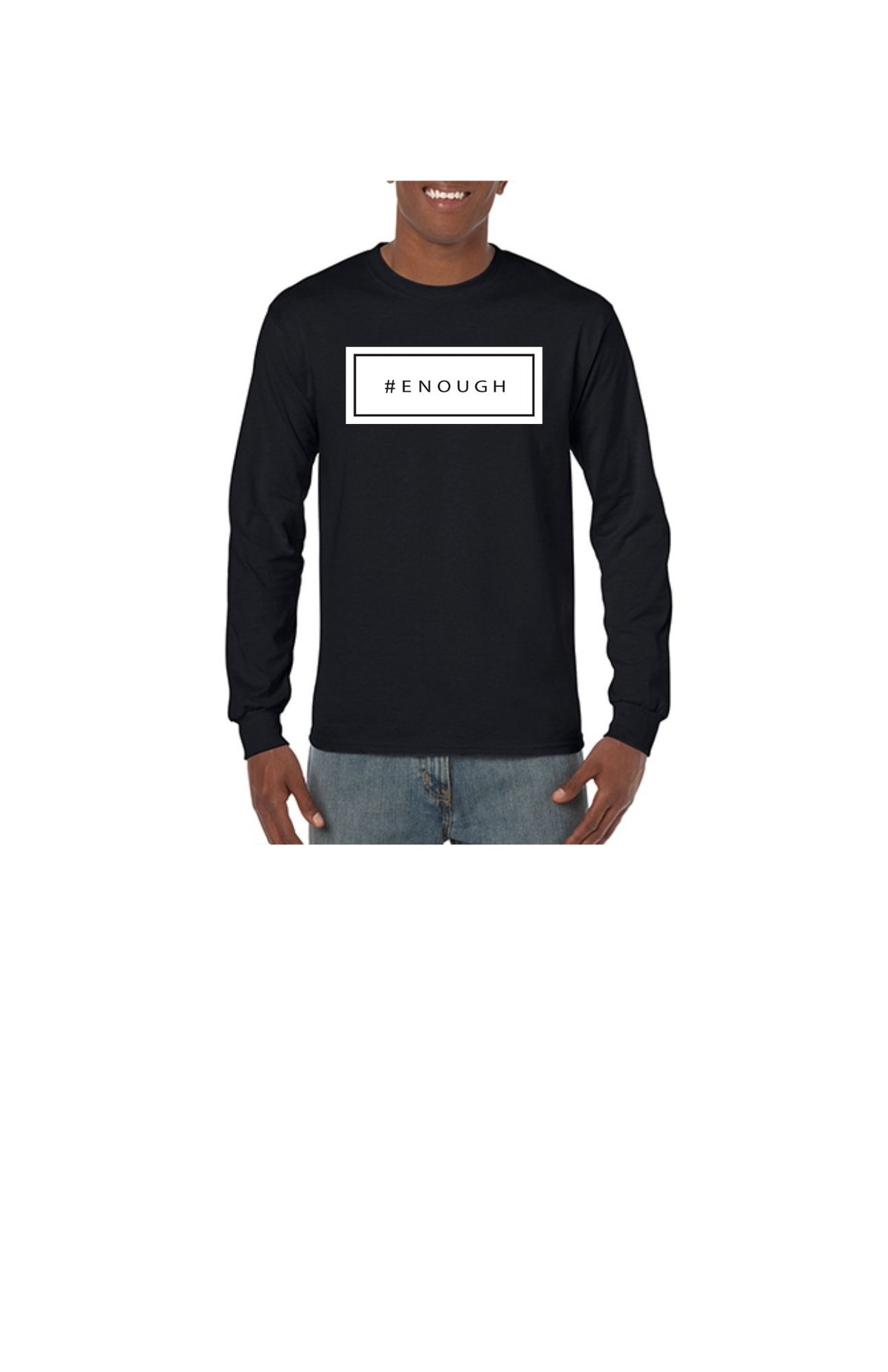 Image of #ENOUGH long sleeve tee