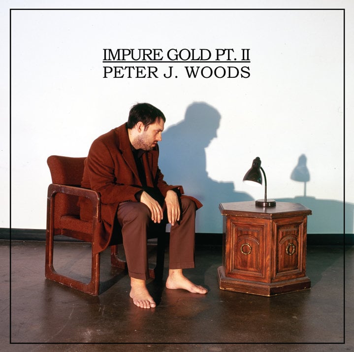Peter J Woods - "Impure Gold, Pt. I & Pt. II” LP