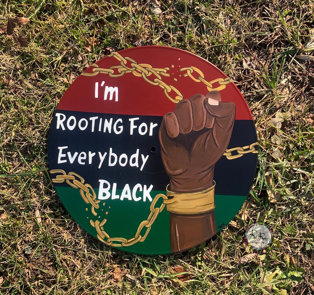 Image of I’m Rooting For Everybody Black 