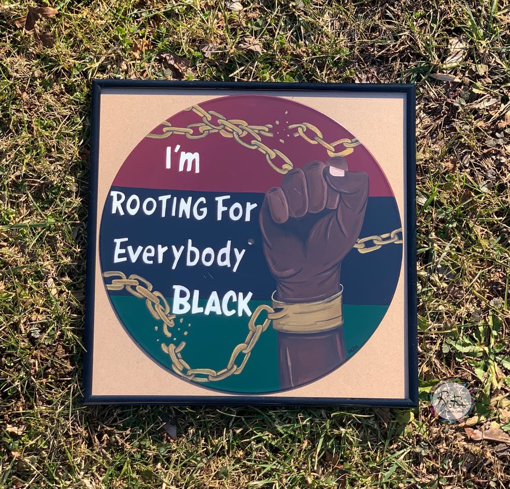 Image of I’m Rooting For Everybody Black 