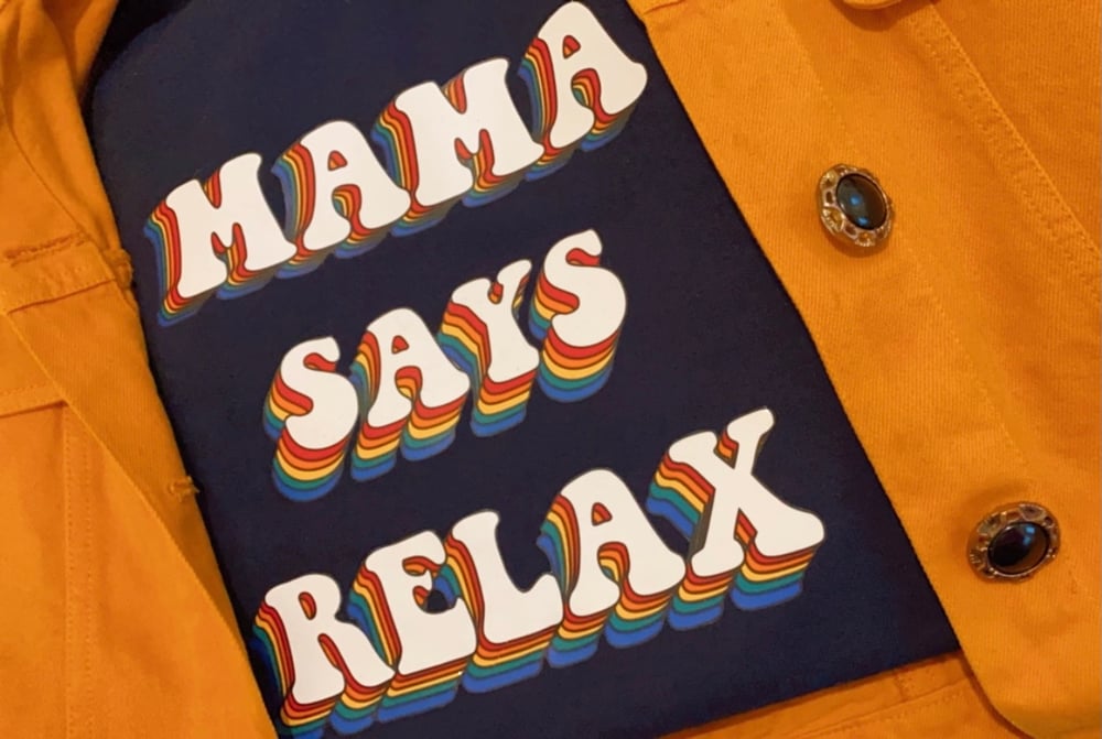 Image of Mama says relax sweat 